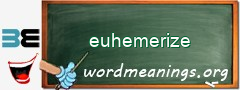WordMeaning blackboard for euhemerize